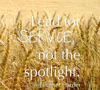 Lead for Service, not for the Spotlight